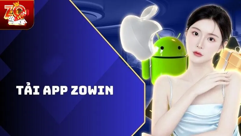 Tìm hiểu tải App Zowin là gì?